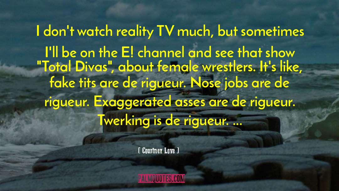 Programas De Tv quotes by Courtney Love