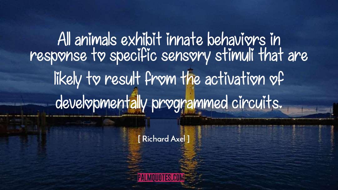Programmed quotes by Richard Axel