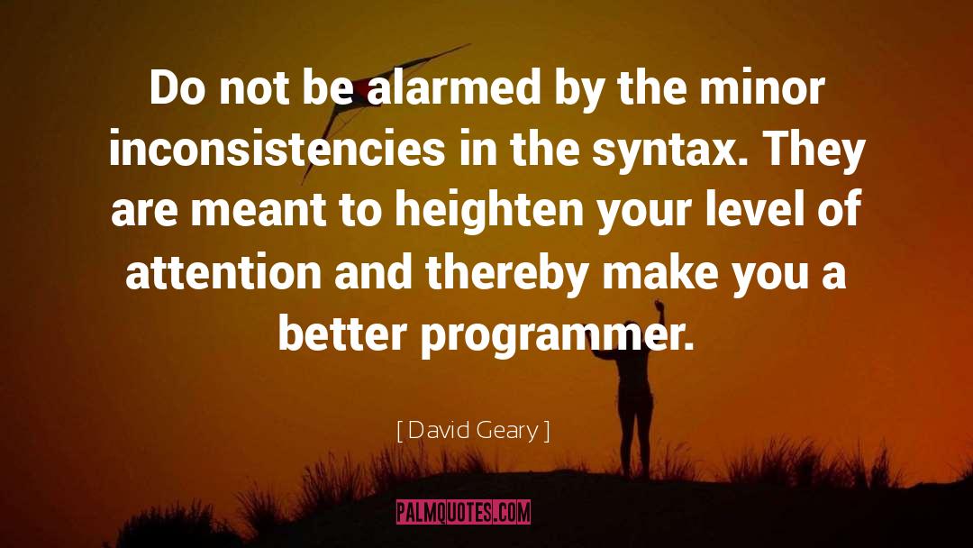 Programmer quotes by David Geary