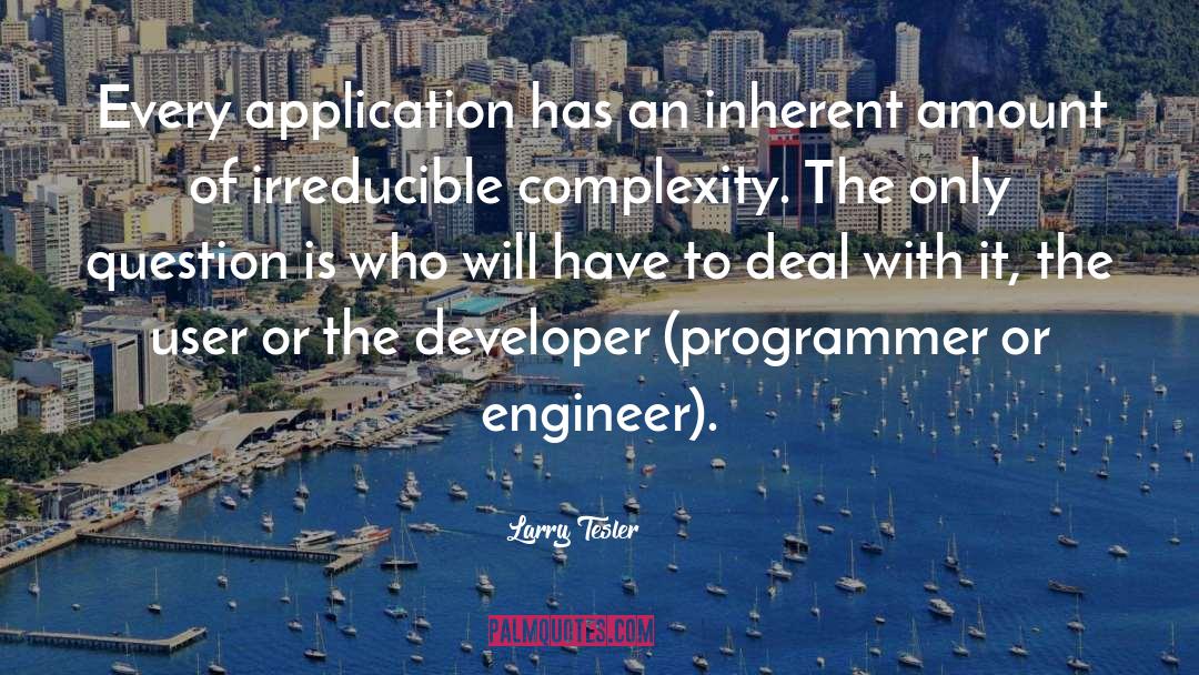 Programmer quotes by Larry Tesler