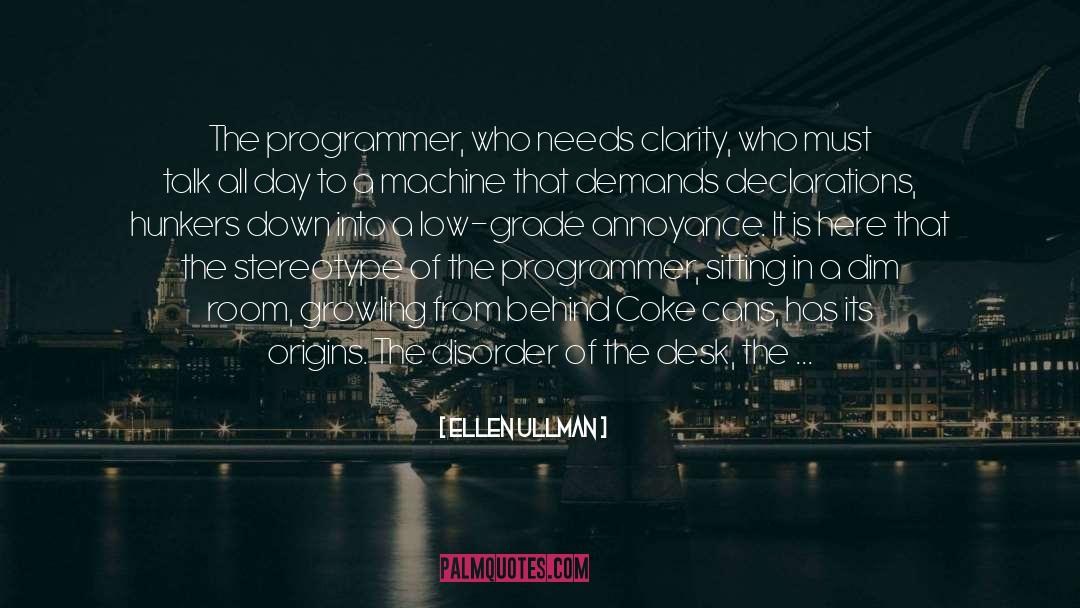 Programmer quotes by Ellen Ullman