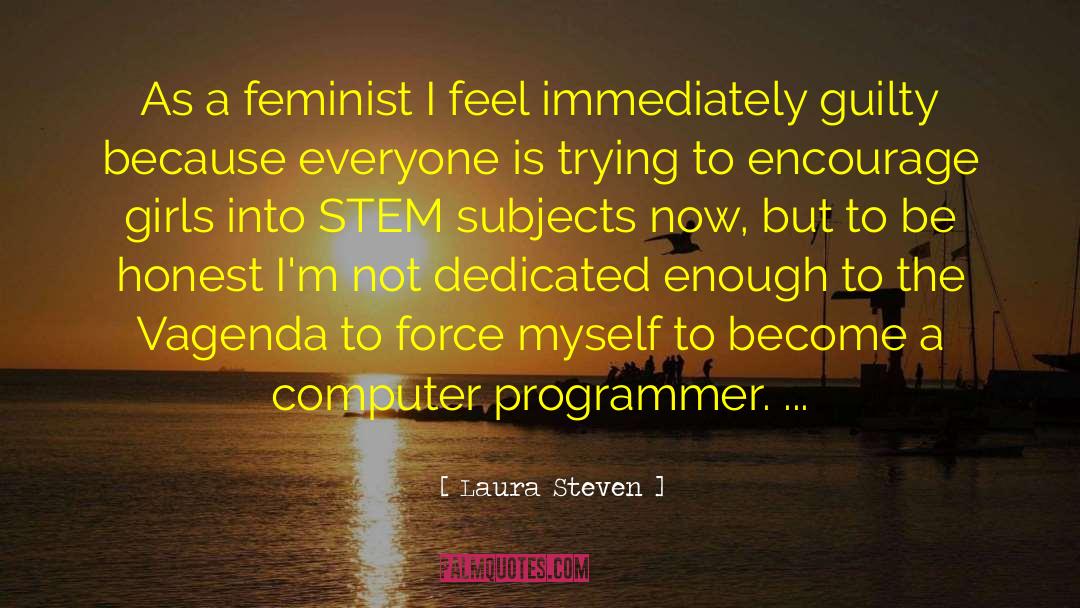 Programmer quotes by Laura Steven