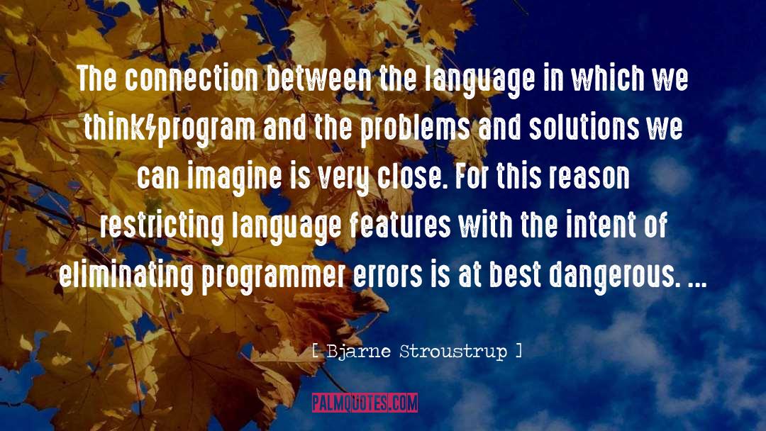 Programmer quotes by Bjarne Stroustrup