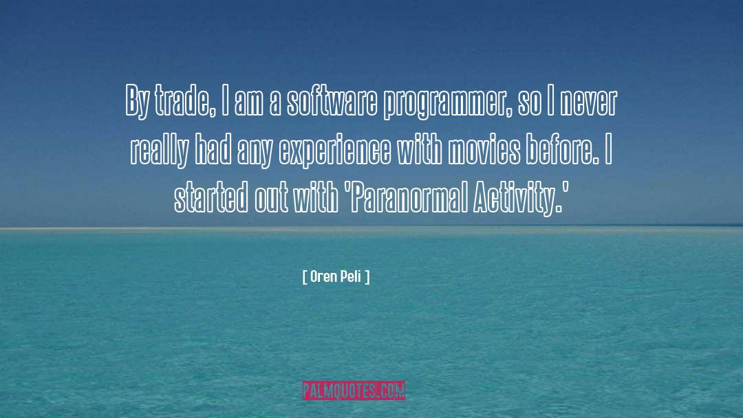 Programmer quotes by Oren Peli