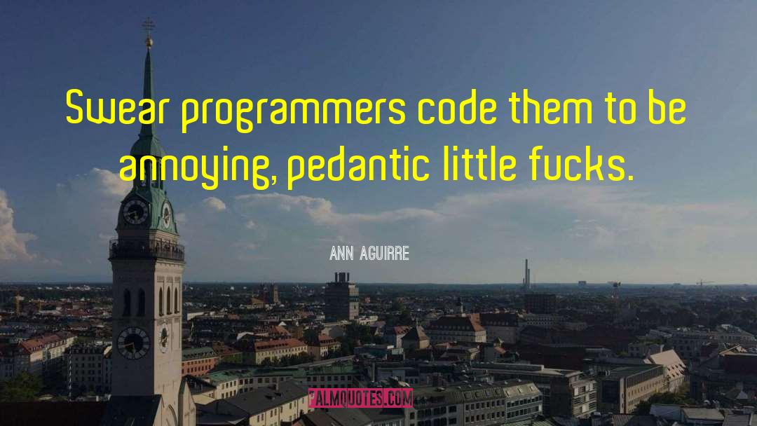 Programmers quotes by Ann Aguirre
