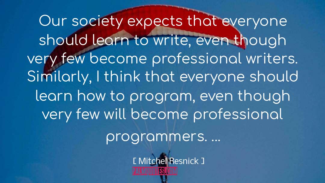 Programmers quotes by Mitchel Resnick