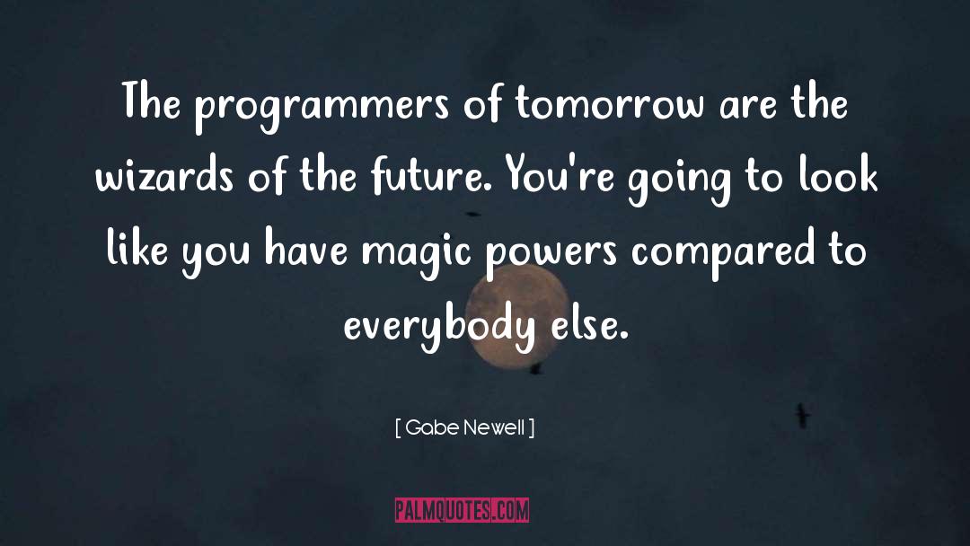 Programmers quotes by Gabe Newell
