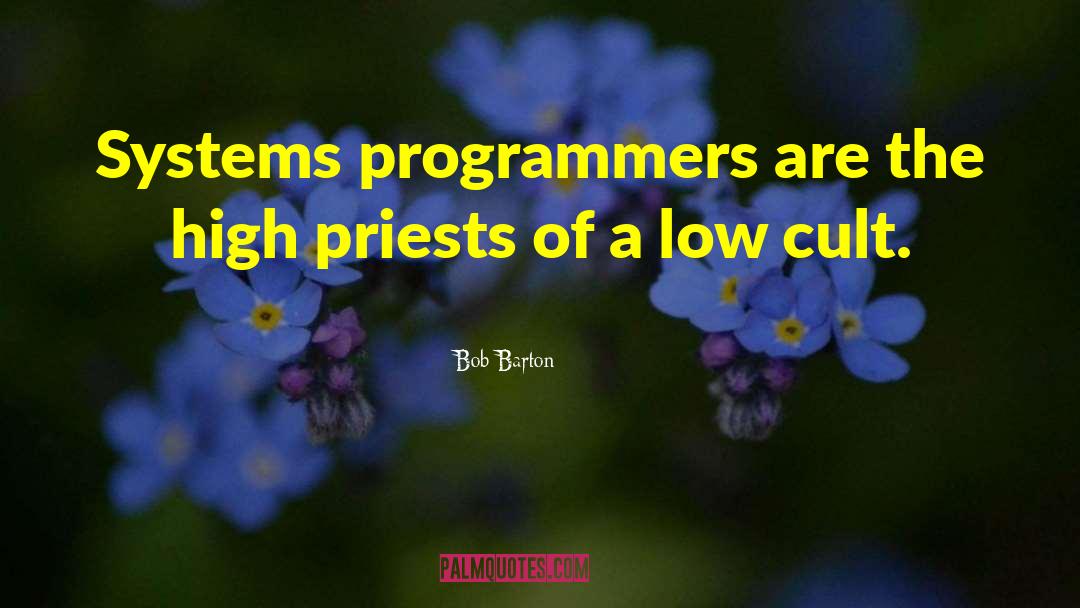 Programmers quotes by Bob Barton