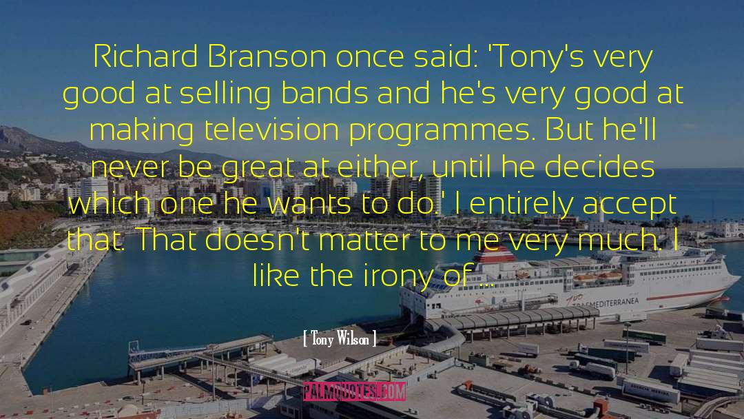 Programmes quotes by Tony Wilson