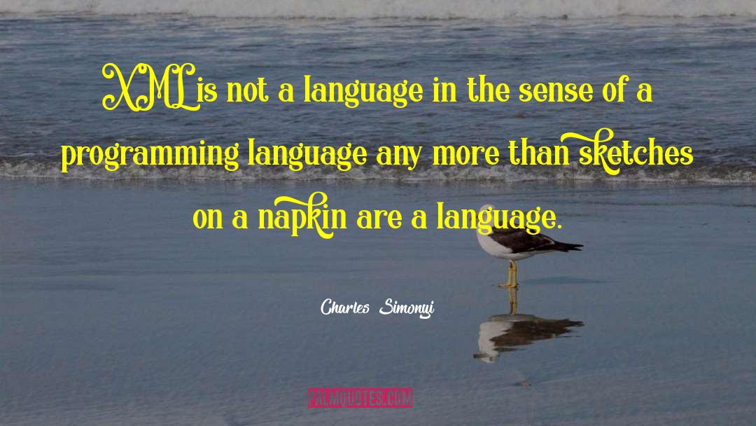 Programming Languages quotes by Charles Simonyi