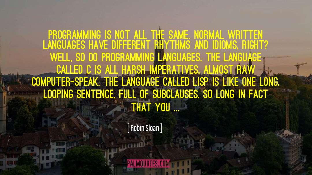 Programming Languages quotes by Robin Sloan