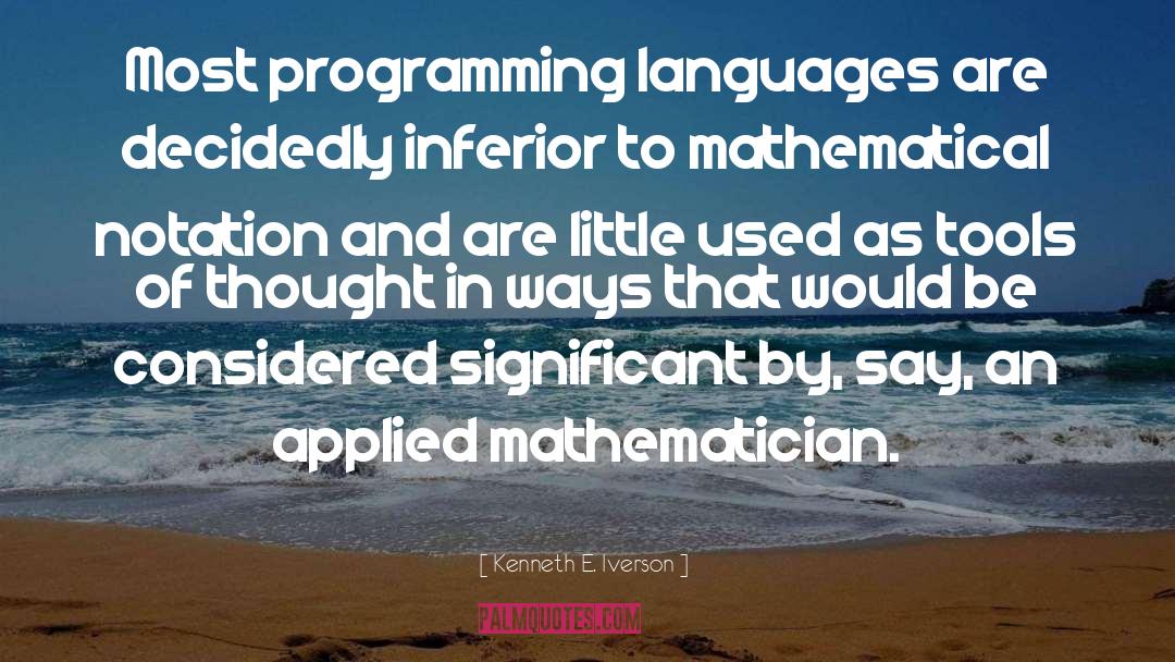 Programming quotes by Kenneth E. Iverson