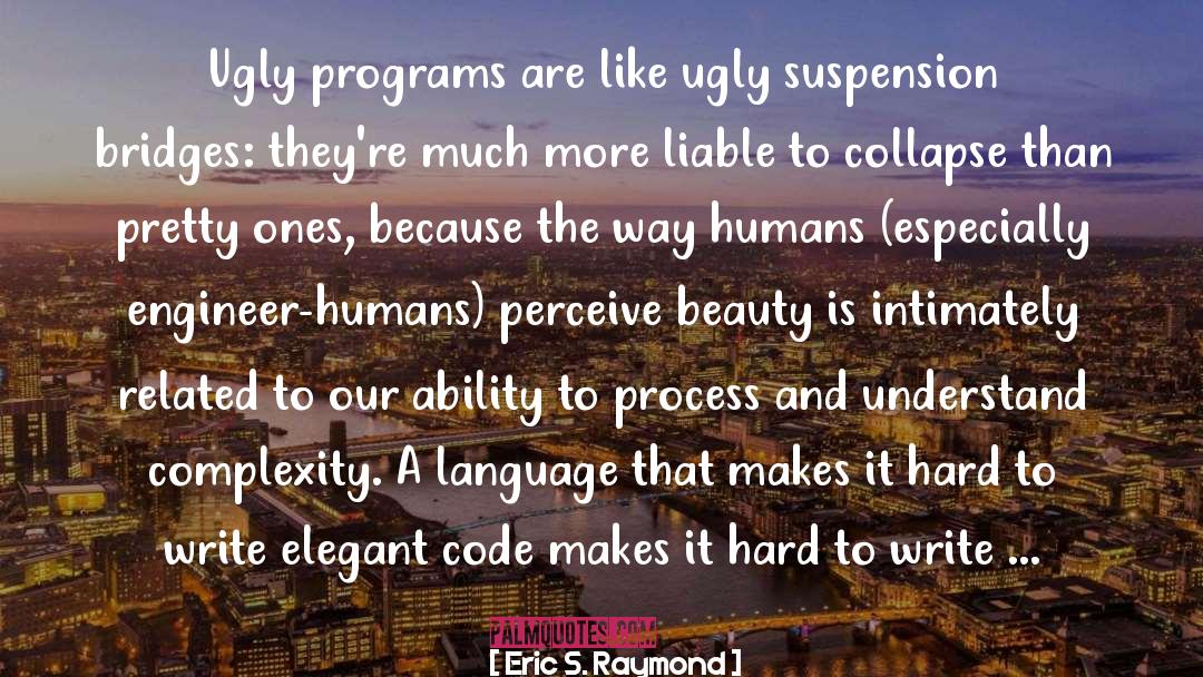 Programs quotes by Eric S. Raymond