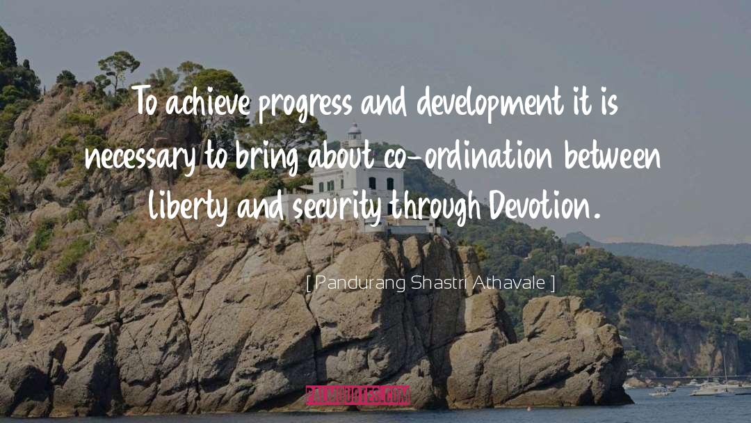 Progress And Development quotes by Pandurang Shastri Athavale