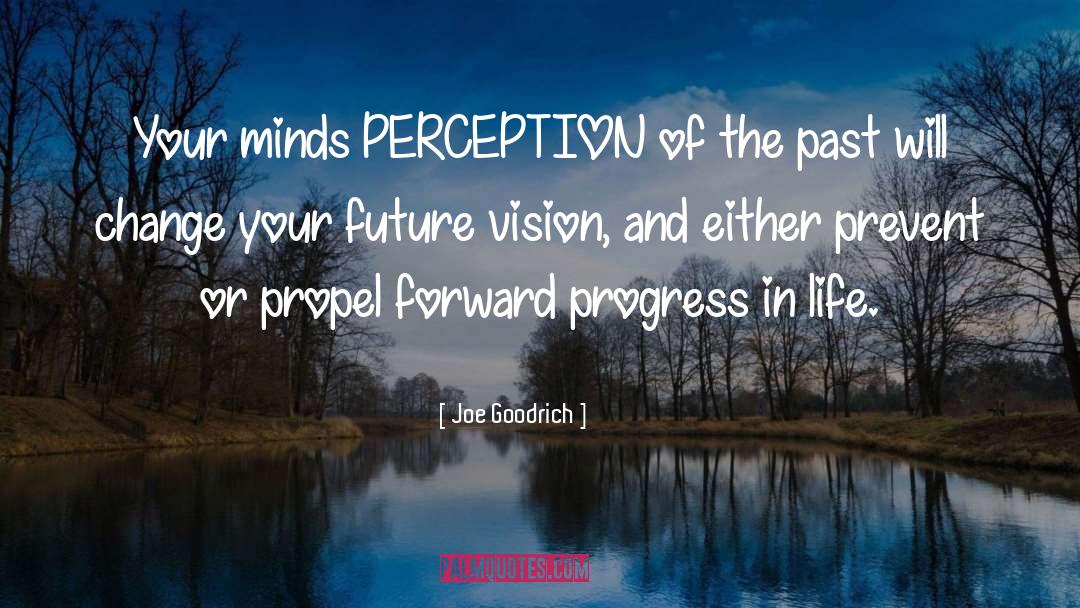 Progress In Life quotes by Joe Goodrich