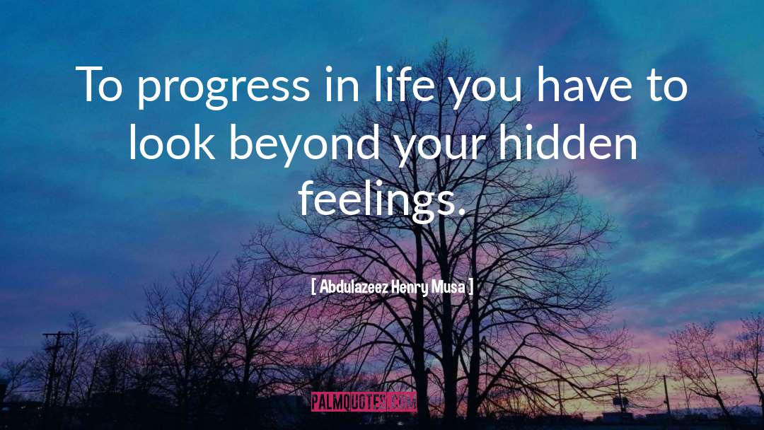 Progress In Life quotes by Abdulazeez Henry Musa