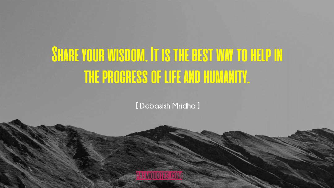 Progress Of Life quotes by Debasish Mridha