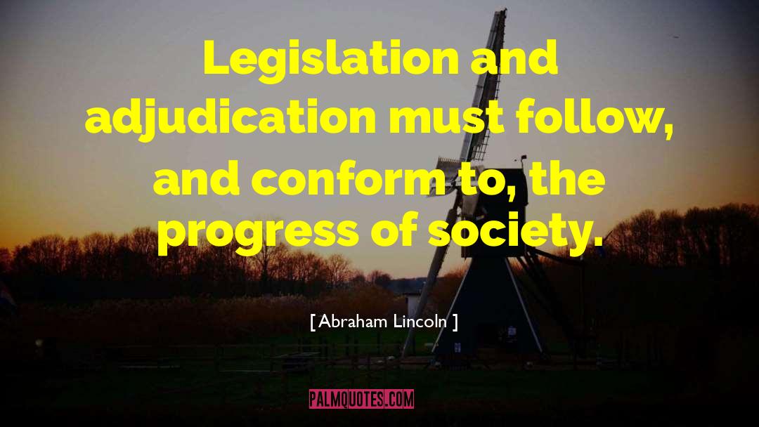 Progress Of Society quotes by Abraham Lincoln