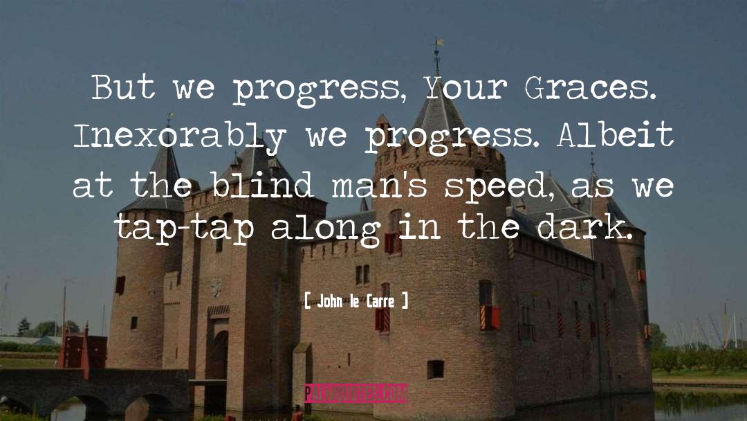 Progress quotes by John Le Carre
