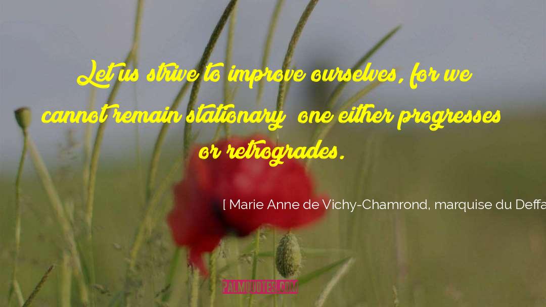 Progresses quotes by Marie Anne De Vichy-Chamrond, Marquise Du Deffand