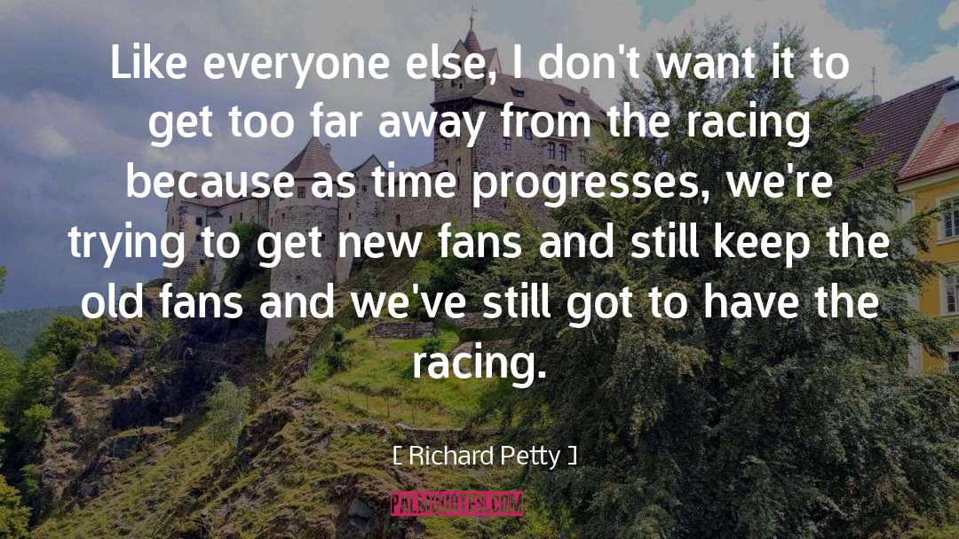 Progresses quotes by Richard Petty