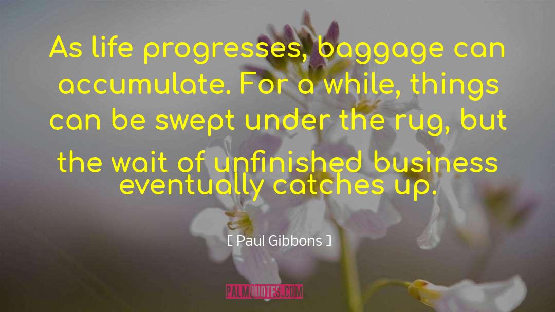 Progresses quotes by Paul Gibbons