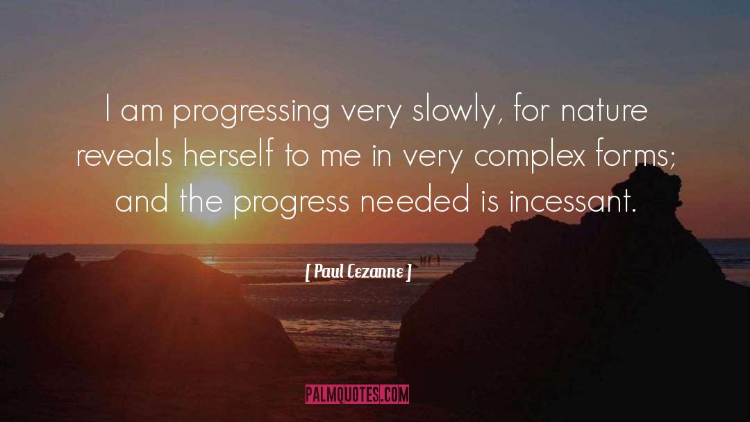 Progressing quotes by Paul Cezanne