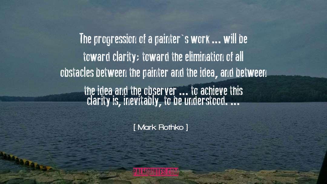 Progression quotes by Mark Rothko