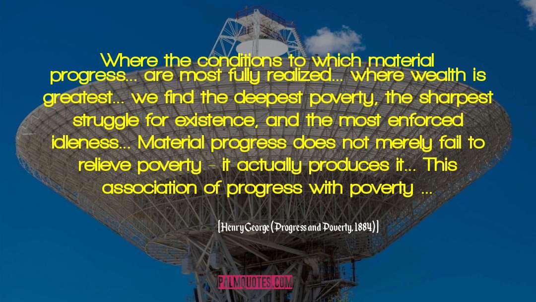 Progressive Education quotes by Henry George (Progress And Poverty, 1884)