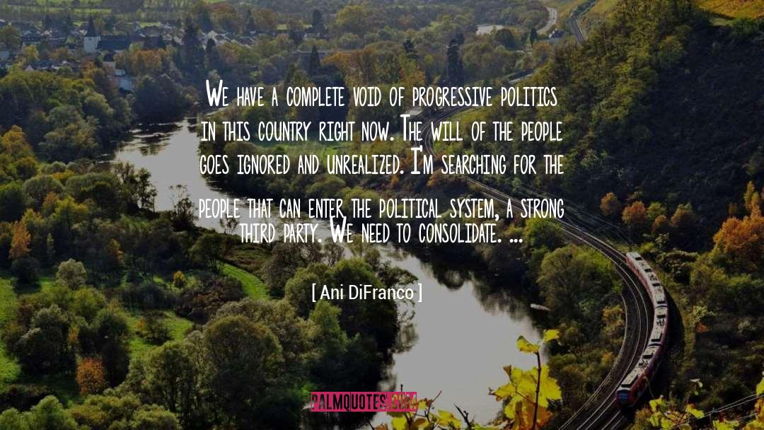 Progressive Politics quotes by Ani DiFranco