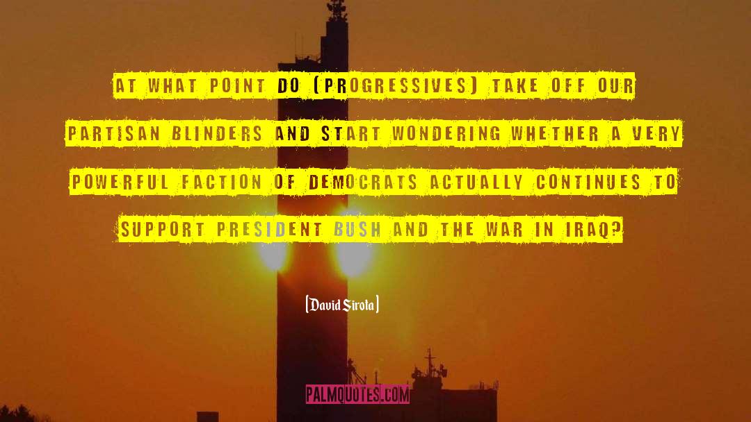 Progressives quotes by David Sirota