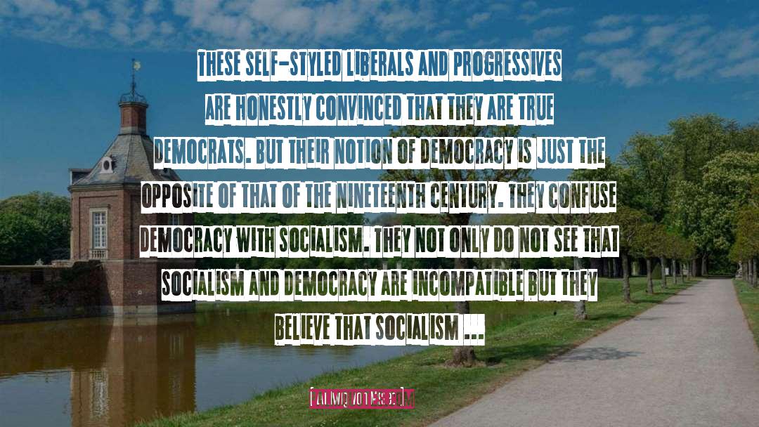 Progressives quotes by Ludwig Von Mises