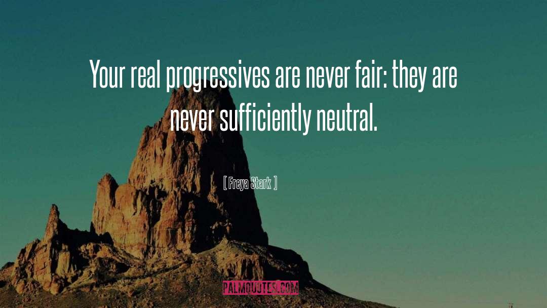 Progressives quotes by Freya Stark