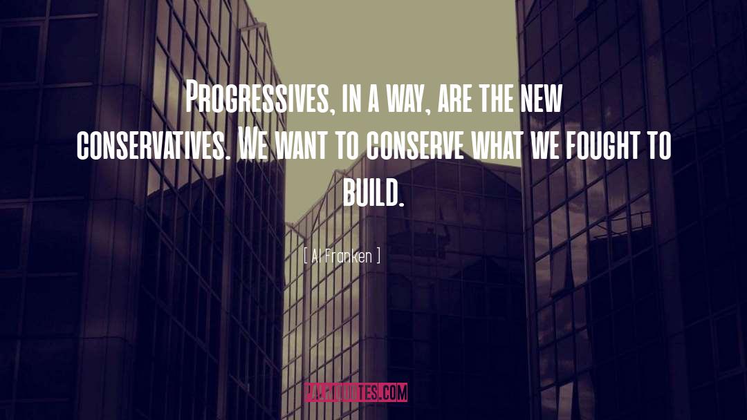 Progressives quotes by Al Franken