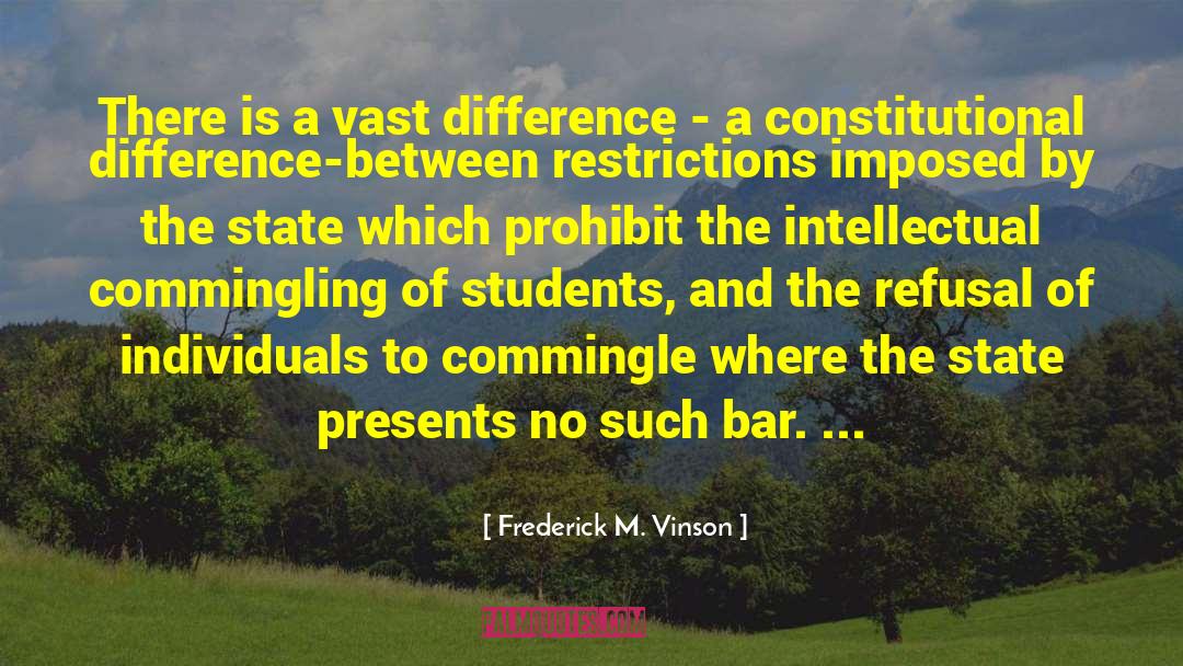 Prohibit quotes by Frederick M. Vinson