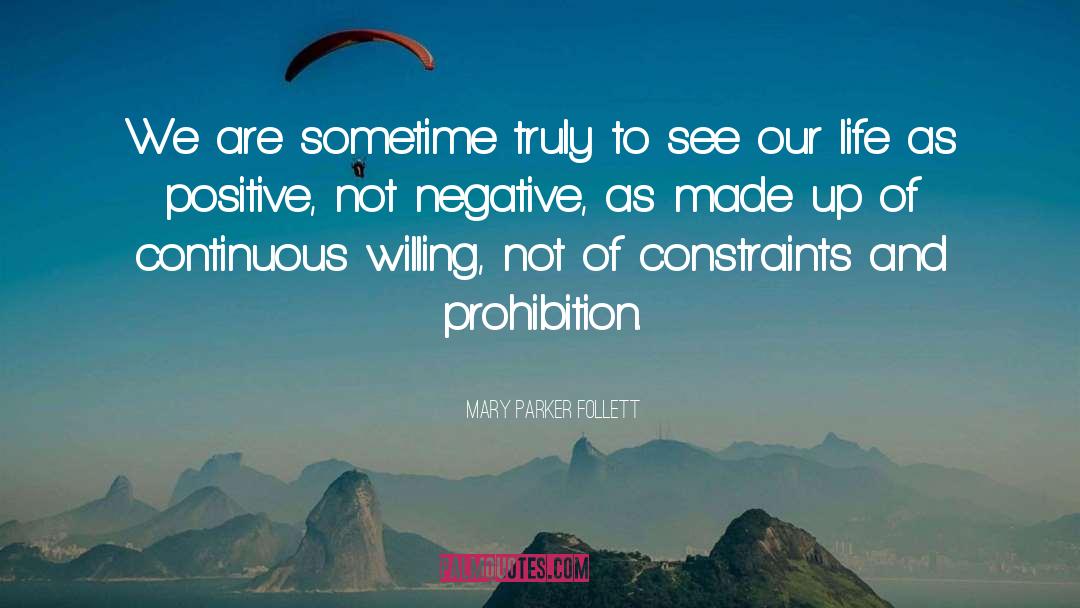 Prohibition quotes by Mary Parker Follett