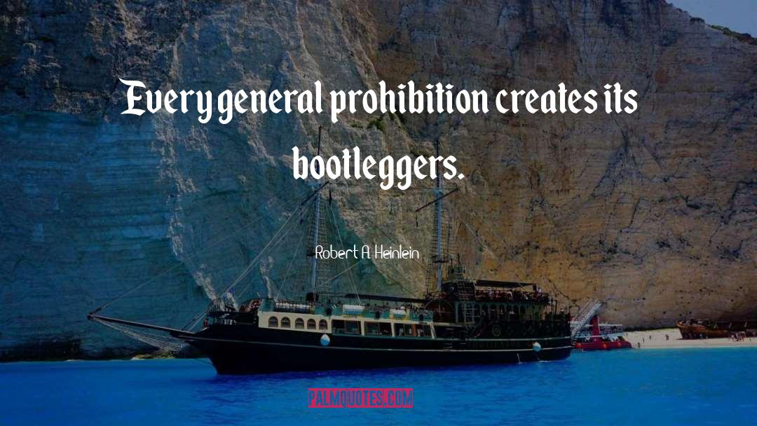 Prohibition quotes by Robert A. Heinlein