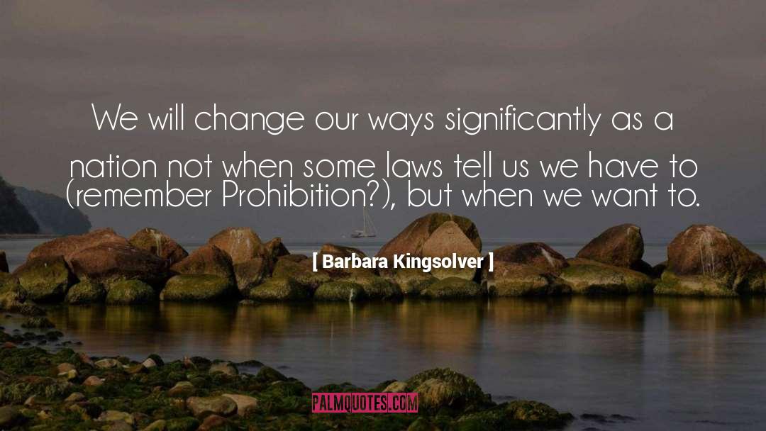 Prohibition quotes by Barbara Kingsolver