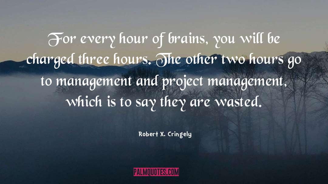 Project Management quotes by Robert X. Cringely