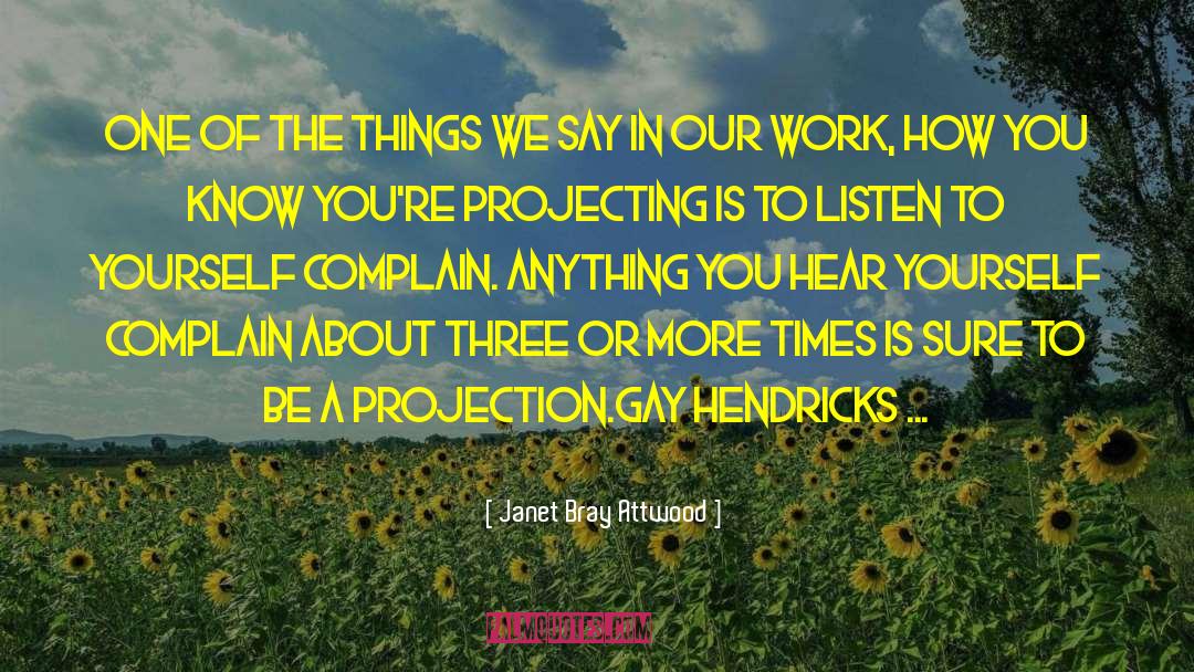 Projecting quotes by Janet Bray Attwood