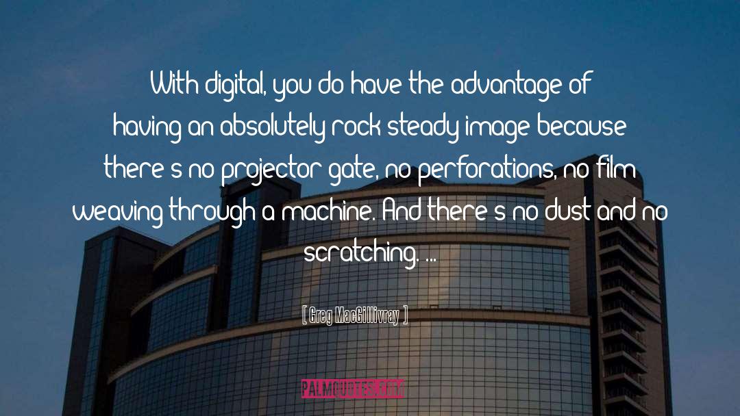 Projector quotes by Greg MacGillivray