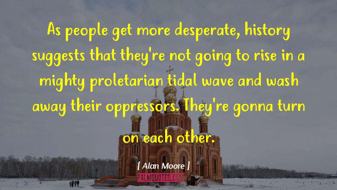 Proletarian quotes by Alan Moore