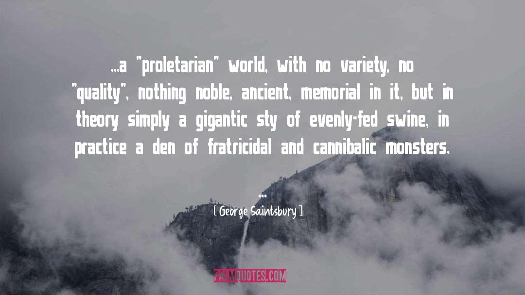 Proletariat quotes by George Saintsbury