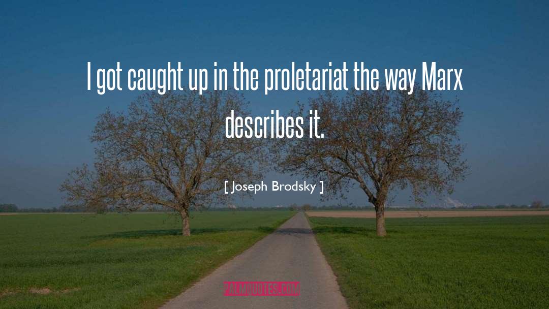 Proletariat quotes by Joseph Brodsky