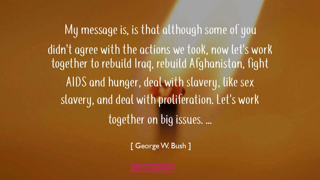 Proliferation quotes by George W. Bush