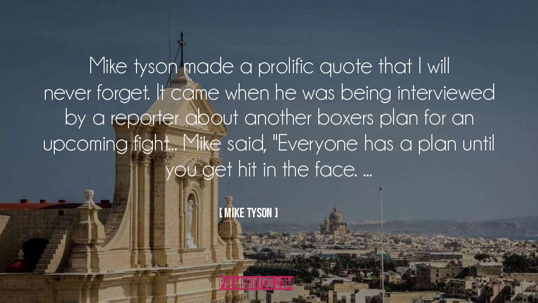 Prolific quotes by Mike Tyson