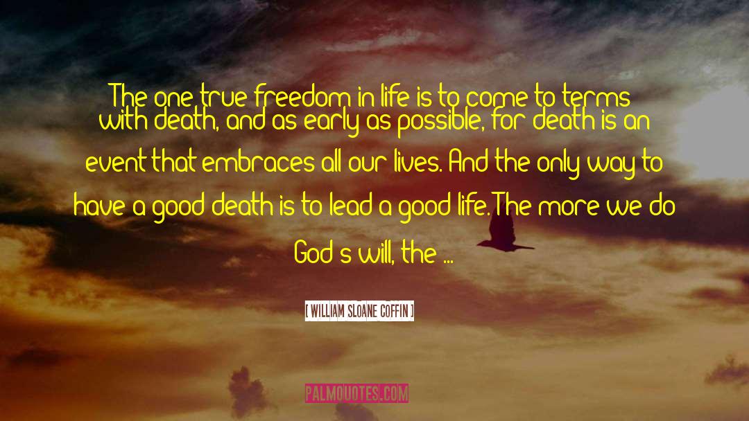 Prolong Life quotes by William Sloane Coffin