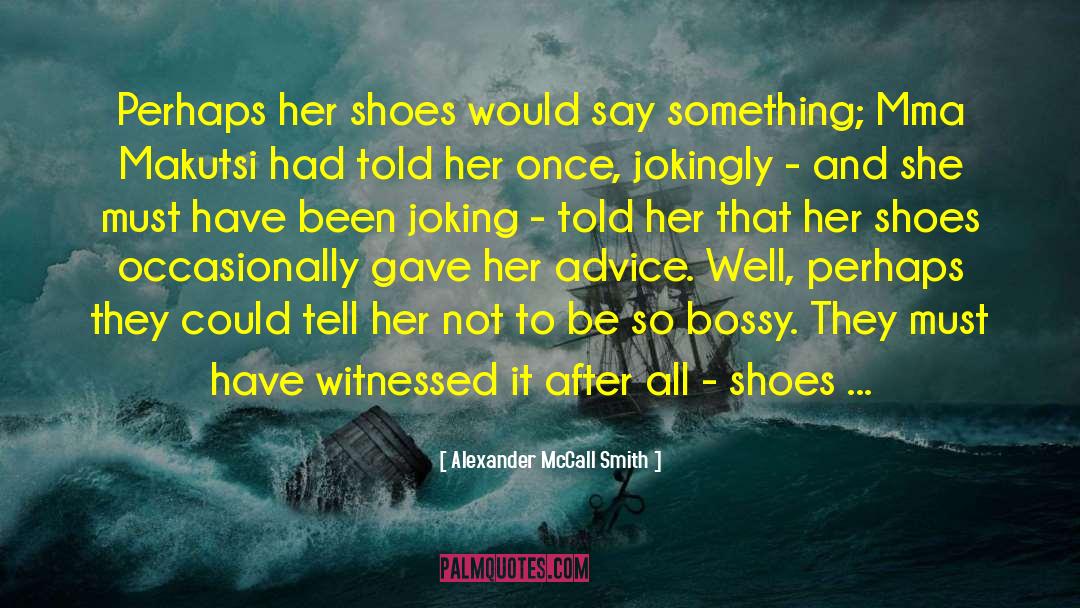 Promenaders Shoes quotes by Alexander McCall Smith