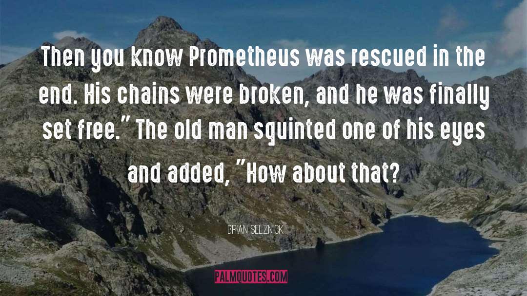 Prometheus quotes by Brian Selznick