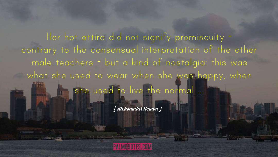 Promiscuity quotes by Aleksandar Hemon